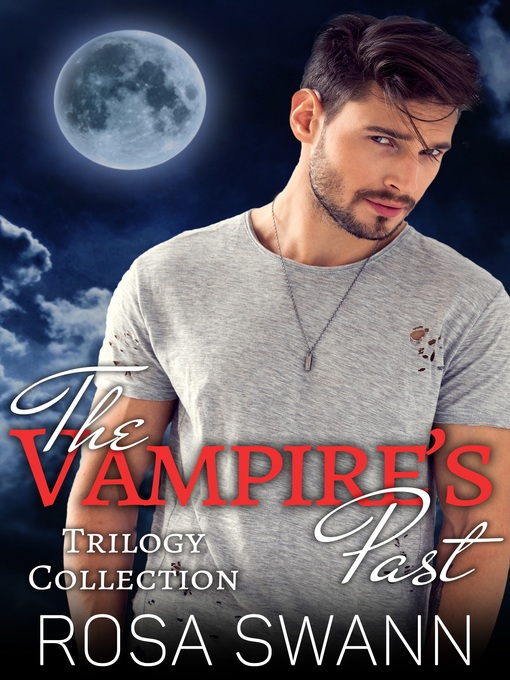 Title details for The Vampire's Past Trilogy Collection by Rosa Swann - Available